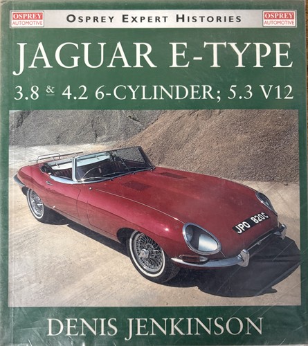 Jaguar E-Type: 3.8 & 4.2. 6-Cylinder; 5.3 V12 Osprey Expert History